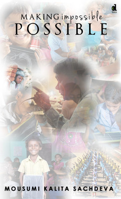 Making Impossible Possible(English, Paperback, Mousumi Kalita Sachdeva)