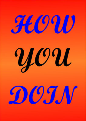 

How You Doin| Wall Art Poster Paper Print(18 inch X 12 inch, Rolled)
