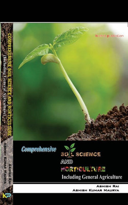 Comprehensive Soil Science And Horticulture (Including General Agriculture)(Paperback, Ashish Kumar Maurya, Ashish Rai)