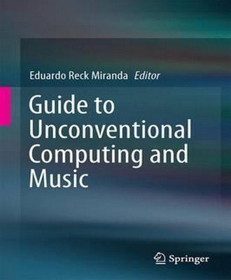 Guide to Unconventional Computing for Music(English, Hardcover, unknown)