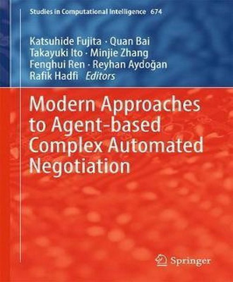 Modern Approaches to Agent-based Complex Automated Negotiation(English, Hardcover, unknown)