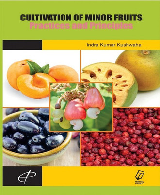 Cultivation of Minor Fruits Practices and Principles(English, Hardcover, Kushwaha Indira Kumar)