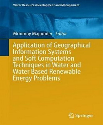 Application of Geographical Information Systems and Soft Computation Techniques in Water and Water Based Renewable Energy Problems(English, Hardcover, unknown)