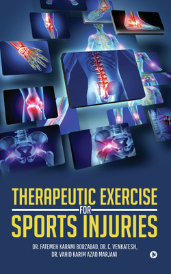 Therapeutic Exercise for Sports Injuries(English, Paperback, Dr Fatemeh Karami borzabad, Dr. C. Venkatesh, Dr. Vahid Karim Azad Marjani)