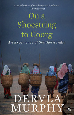 On a Shoestring to Coorg  - An Experience of Southern India(English, Paperback, Murphy Dervla)