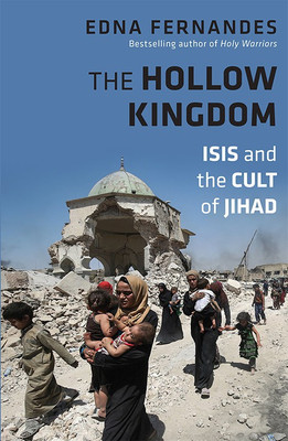 Hollow Kingdom-Isis and the Cult of Jihad  - ISIS and the Cult of Jihad(English, Paperback, Fernandes Edna)
