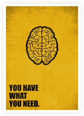 PW You Have What You Need Business Quotes Wall Poster 13*19 inches Matte Finish Paper Print(19 inch X 13 inch, Rolled)