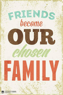 

PW Friends Become Out Chosen FamilyWall Poster 13*19 inches Matte Finish Paper Print(19 inch X 13 inch, Rolled)