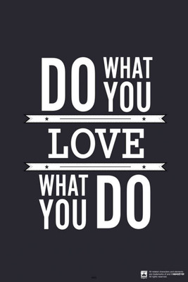 

PW Do What You Love Special Wall Poster 13*19 inches Matte Finish Paper Print(19 inch X 13 inch, Rolled)