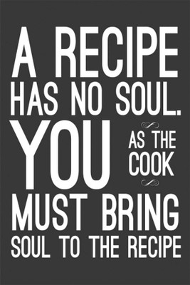 

PW A RECIPE HAS NO SOUL Wall Poster 13*19 inches Matte Finish Paper Print(19 inch X 13 inch, Rolled)