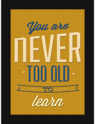 

PW Inspiring Message - Quotes Wall for Home Living Room and Office Decoration Never To Old Wall Poster 13*19 inches Matte Finish Paper Print(19 inch X 13 inch, Rolled)