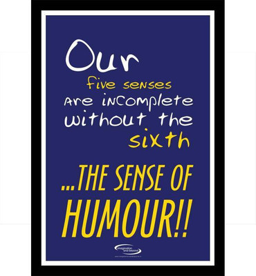 

PW Sense Of Humour Wall Poster 13*19 inches Matte Finish Paper Print(19 inch X 13 inch, Rolled)