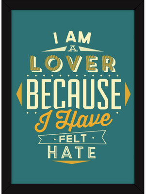

PW Photo With Quotes - Inspiring Thoughts for Home and Teens - I Am A Lover Wall Poster 13*19 inches Matte Finish Paper Print(19 inch X 13 inch, Rolled)