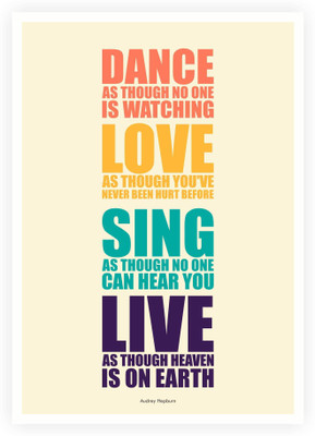 

PW Dance Love Sing Live Quotes Wall Poster 13*19 inches Matte Finish Paper Print(19 inch X 13 inch, Rolled)