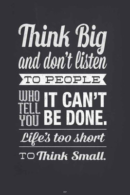 

PW Think Big Quote Wall Poster 13*19 inches Matte Finish Paper Print(19 inch X 13 inch, Rolled)