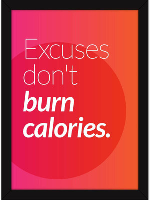 

PW Fitness s |Gym For Motivation Pink Wall Decor Theme|Excuses Don't Burn Calories Wall Poster 13*19 inches Matte Finish Paper Print(19 inch X 13 inch, Rolled)