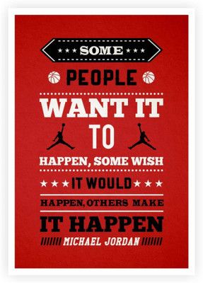 

PW It Happens Michael Jordan Sport Player Quotes Wall Poster 13*19 inches Matte Finish Paper Print(19 inch X 13 inch, Rolled)
