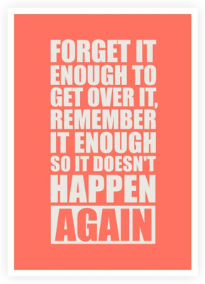 

PW Forget It Life Inspirational Quotes Wall Poster 13*19 inches Matte Finish Paper Print(19 inch X 13 inch, Rolled)