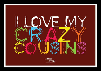 

PW I Love My Crazy Cousins Wall Poster 13*19 inches Matte Finish Paper Print(19 inch X 13 inch, Rolled)