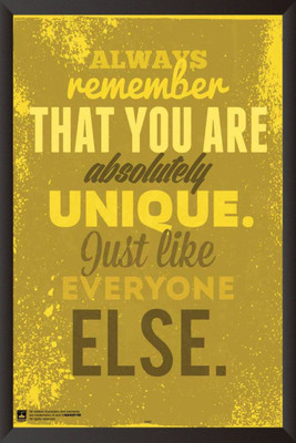 

PW Always Remember That You Are Absolutely UniqueWall Poster 13*19 inches Matte Finish Paper Print(19 inch X 13 inch, Rolled)