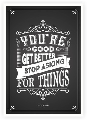 

PW You're Good Get Better Don Draper Fictional Character Inspiring Quotes Wall Poster 13*19 inches Matte Finish Paper Print(19 inch X 13 inch, Rolled)
