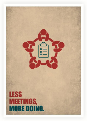 

PW Less Meetings, More Doing Business Quotes Wall Poster 13*19 inches Matte Finish Paper Print(19 inch X 13 inch, Rolled)