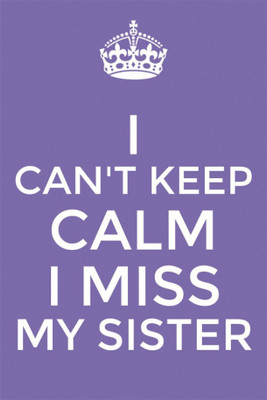 

PW keep calm sister Wall Poster 13*19 inches Matte Finish Paper Print(19 inch X 13 inch, Rolled)