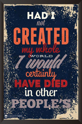 

PW I Had Not Created My Whole WorldWall Poster 13*19 inches Matte Finish Paper Print(19 inch X 13 inch, Rolled)
