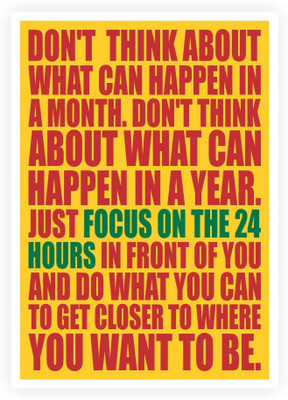 

PW Focus On The 24 Hours Quotes Wall Poster 13*19 inches Matte Finish Paper Print(19 inch X 13 inch, Rolled)