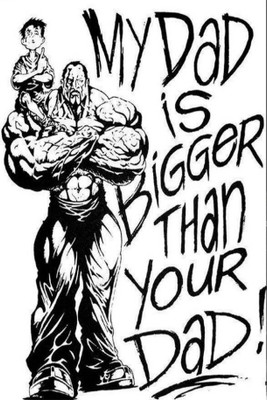 

PW MY DAD IS BIGGER Wall Poster 13*19 inches Matte Finish Paper Print(19 inch X 13 inch, Rolled)