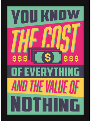

PW Wall With Quotes On Life - Funny for Home Room and Office Decor - Cost Vs Value Wall Poster 13*19 inches Matte Finish Paper Print(19 inch X 13 inch, Rolled)