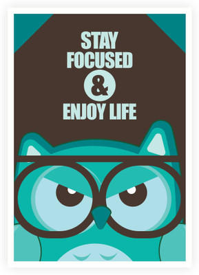 PW Stay Focused And Enjoy Life Inspiring Motto Wall Poster 13*19 inches Matte Finish Paper Print(19 inch X 13 inch, Rolled)