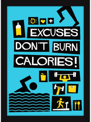 

PW Fitness s |Gym For Motivation Blue Wall Decor Theme|Excuses Don't Burn Calories Wall Poster 13*19 inches Matte Finish Paper Print(19 inch X 13 inch, Rolled)