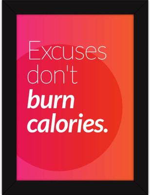 

PW Fitness s |Gym For Motivation Pink Wall Decor Theme|Excuses Don't Burn Calories Wall Poster 13*19 inches Matte Finish Paper Print(19 inch X 13 inch, Rolled)