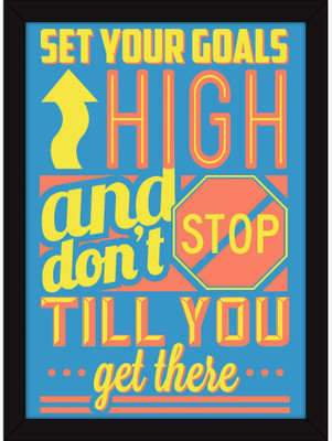 

PW s With Quotes - For Wall And Table - Inspirational Gift For Motivation - Set High Goals Wall Poster 13*19 inches Matte Finish Paper Print(19 inch X 13 inch, Rolled)
