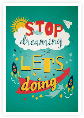 

PW Stop Dreaming Let's Doing Wall Poster 13*19 inches Matte Finish Paper Print(19 inch X 13 inch, Rolled)