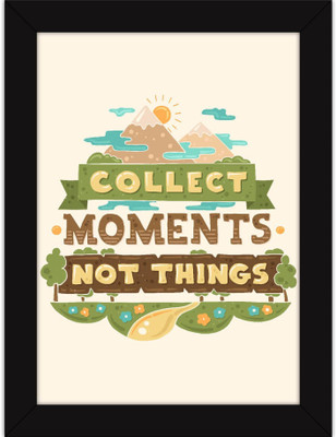 

PW For Room - Collect Moments Not Things - Inspiring Quotes For Home and Wall Decor Wall Poster 13*19 inches Matte Finish Paper Print(19 inch X 13 inch, Rolled)