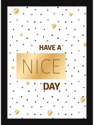 

PW Quotes For Office And Home Decor - Motivational For Living Room - Have A Nice Day Wall Poster 13*19 inches Matte Finish Paper Print(19 inch X 13 inch, Rolled)