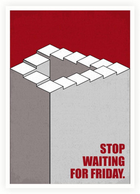 

PW Stop Waiting For Friday Inspirational Quotes Wall Poster 13*19 inches Matte Finish Paper Print(19 inch X 13 inch, Rolled)
