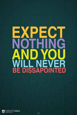 

PW Expect NothingWall Poster 13*19 inches Matte Finish Paper Print(19 inch X 13 inch, Rolled)