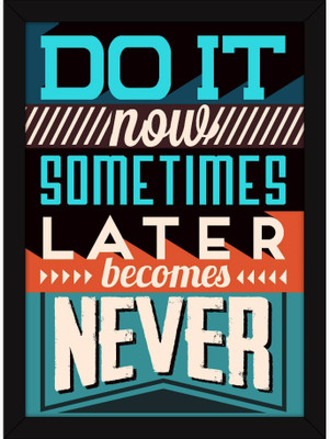 

PW Motivational Inspirational Success Quotes on Life - - Do it Now Wall Poster 13*19 inches Matte Finish Paper Print(19 inch X 13 inch, Rolled)