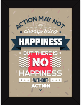 

PW With For Living Room And Home Decoration - Quotes On Life - Action & Happiness Wall Poster 13*19 inches Matte Finish Paper Print(19 inch X 13 inch, Rolled)