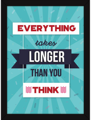 

PW ramed Quotes On Life - With For Living Room And Home Decoration - Things Take Longer Wall Poster 13*19 inches Matte Finish Paper Print(19 inch X 13 inch, Rolled)