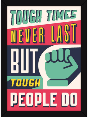 

PW Motivational - Inspirational Quotes Gift For Room Walls And Table Decor - Tough Times Wall Poster 13*19 inches Matte Finish Paper Print(19 inch X 13 inch, Rolled)