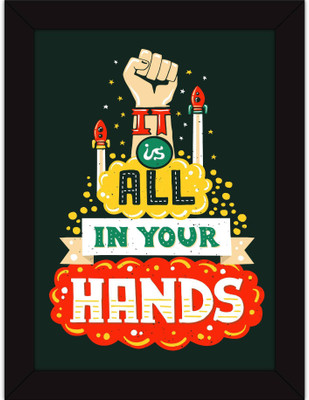 

PW Motivational s For Office And Home - It's in your hands - Inspiring Thoughts For Encouragement Wall Poster 13*19 inches Matte Finish Paper Print(19 inch X 13 inch, Rolled)