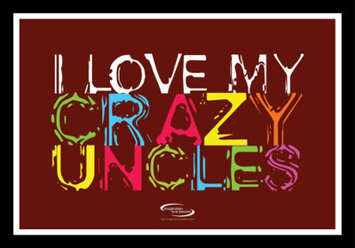 

PW I Love My Crazy Uncles Wall Poster 13*19 inches Matte Finish Paper Print(19 inch X 13 inch, Rolled)