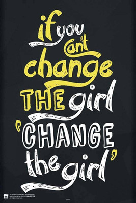 

PW Change The GirlWall Poster 13*19 inches Matte Finish Paper Print(19 inch X 13 inch, Rolled)