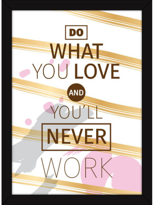 

PW Motivational s For Room and Home Decor - Do What You Love Quote Office Desk And Wall Wall Poster 13*19 inches Matte Finish Paper Print(19 inch X 13 inch, Rolled)