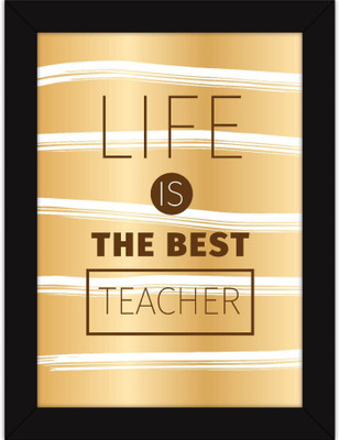 

PW For - Motivational Quotes On Life For Inspiration - Life Is The Best Teacher Wall Poster 13*19 inches Matte Finish Paper Print(19 inch X 13 inch, Rolled)