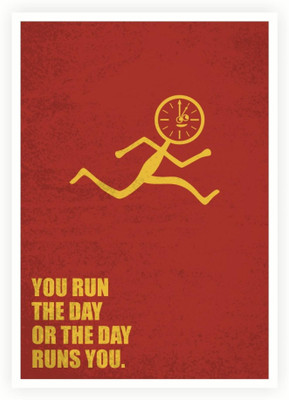 

PW You The Day Or The Day Runs You Business Quotes Wall Poster 13*19 inches Matte Finish Paper Print(19 inch X 13 inch, Rolled)